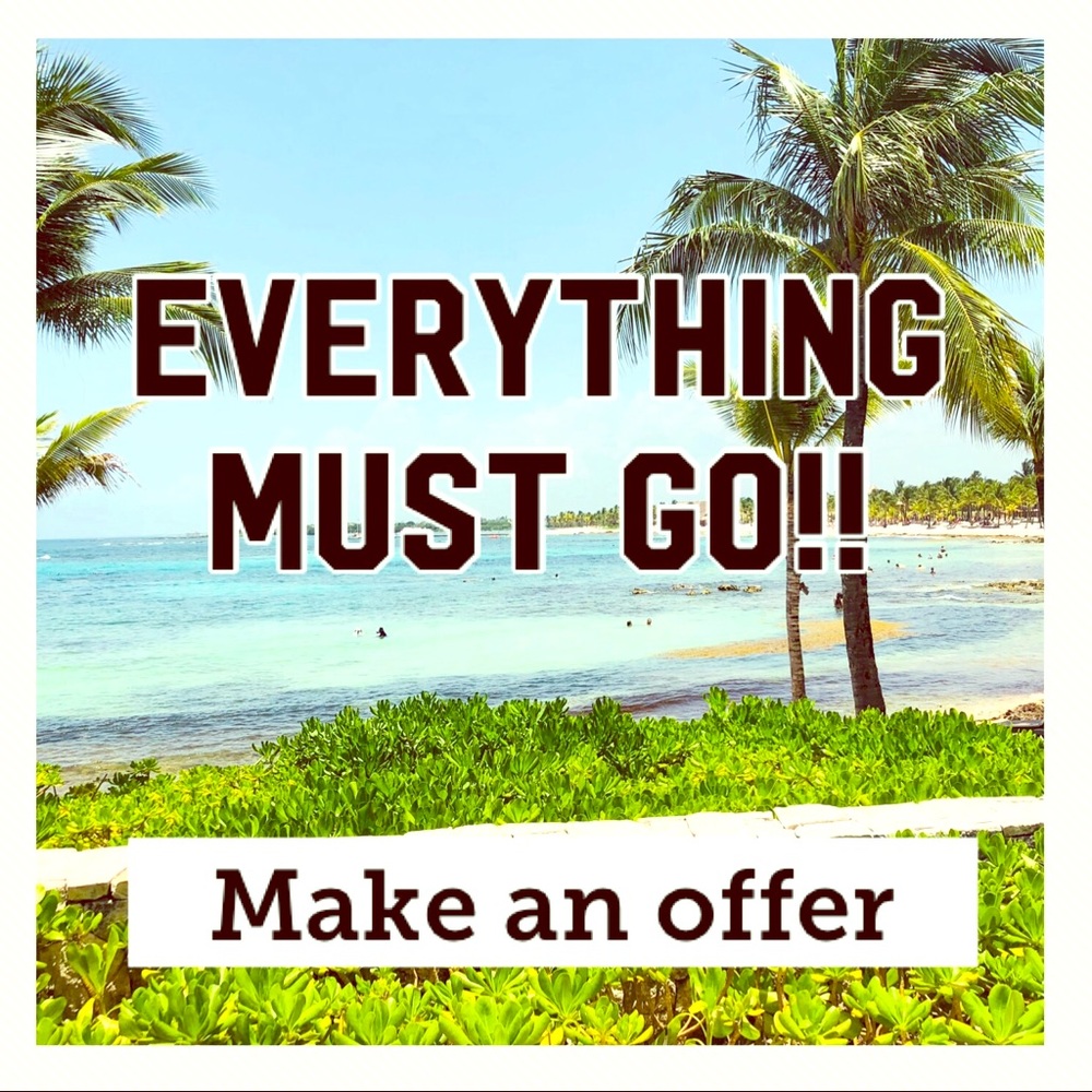 EVERYTHING MUST GO!!